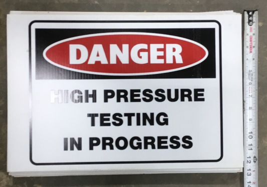 Danger High Pressure Testing In Progress Sign