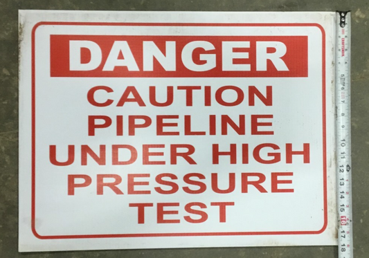 Danger Caution Pipeline Under High Pressure Test Sign